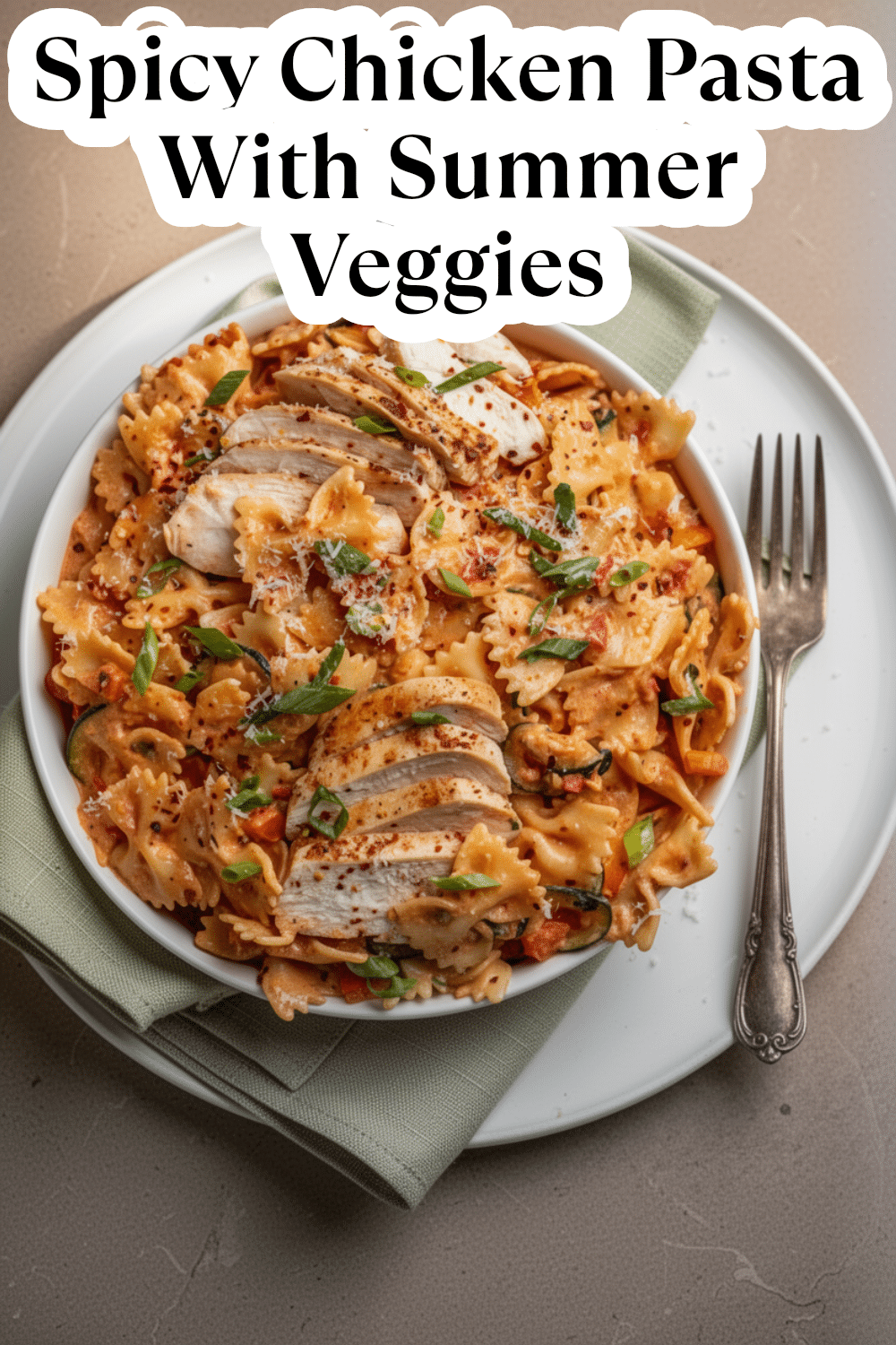 spicy chicken pasta with summer veggies